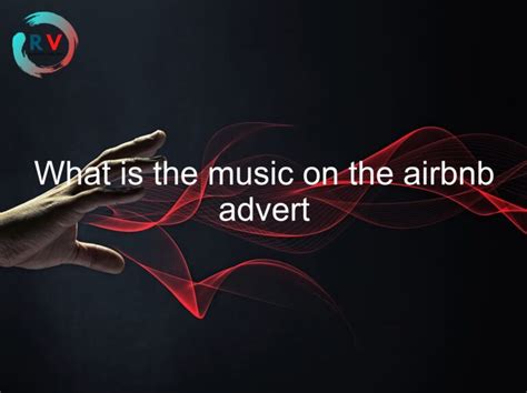 Song on airbnb commercial 2023. Things To Know About Song on airbnb commercial 2023. 